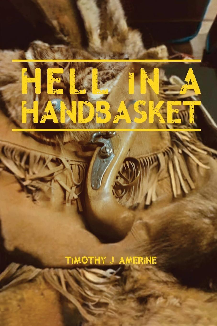 Kniha Hell in a Handbasket Timothy J Amerine
