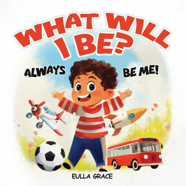 Kniha What will I be? 