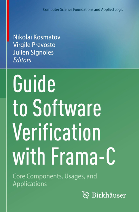 Kniha Guide to Software Verification with Frama-C Julien Signoles