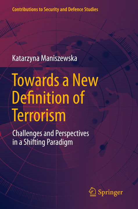 Knjiga Towards a New Definition of Terrorism Katarzyna Maniszewska