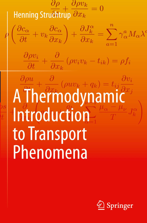 Kniha A Thermodynamic Introduction to Transport Phenomena Henning Struchtrup