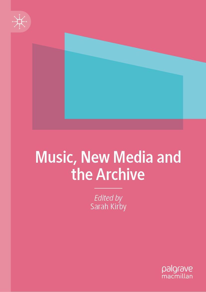 Knjiga Music, New Media and the Archive Sarah Kirby