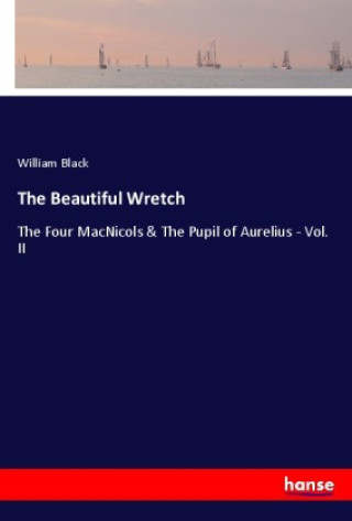 Kniha The Beautiful Wretch William Black