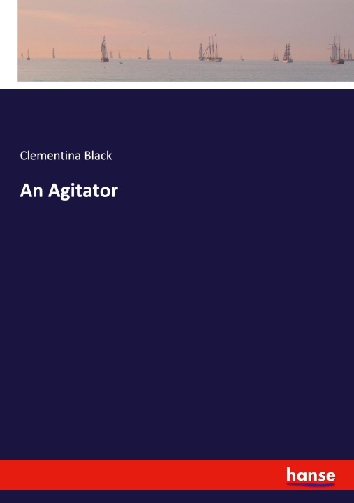 Knjiga An Agitator Clementina Black