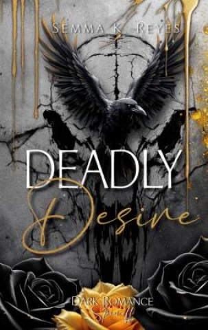 Kniha Deadly Desire Semma K. Reyes