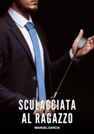 Kniha Sculacciata al Ragazzo Manuel García