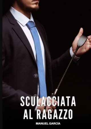 Kniha Sculacciata al Ragazzo Manuel García
