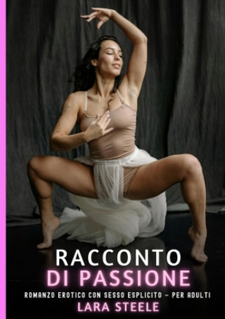 Kniha Racconto di Passione Lara Steele