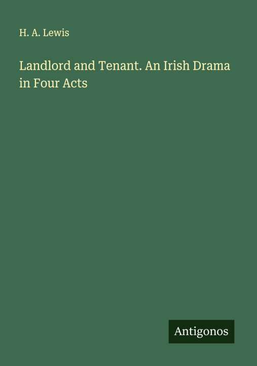Kniha Landlord and Tenant. An Irish Drama in Four Acts 