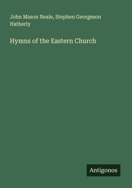 Knjiga Hymns of the Eastern Church Stephen Georgeson Hatherly