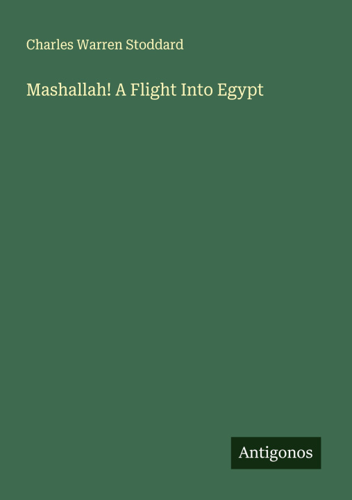 Knjiga Mashallah! A Flight Into Egypt 