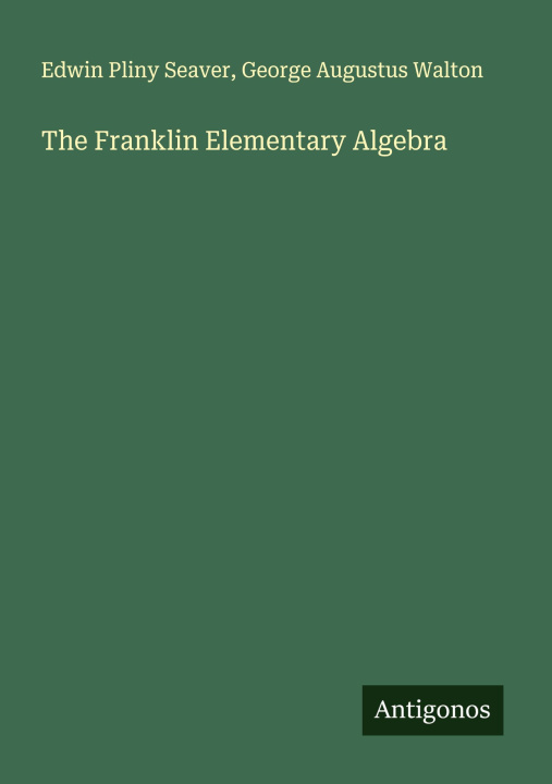 Book The Franklin Elementary Algebra George Augustus Walton
