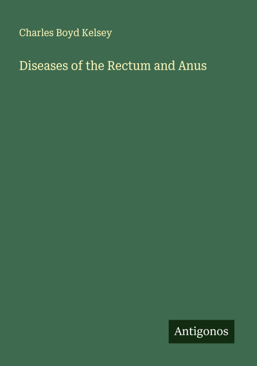 Knjiga Diseases of the Rectum and Anus 
