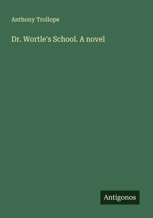 Knjiga Dr. Wortle's School. A novel 