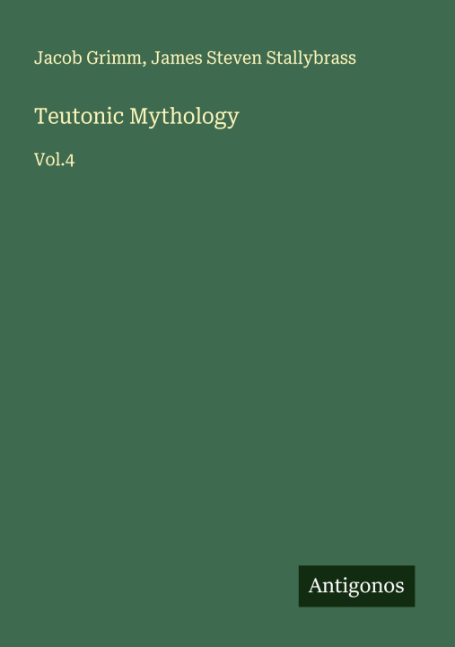 Kniha Teutonic Mythology James Steven Stallybrass