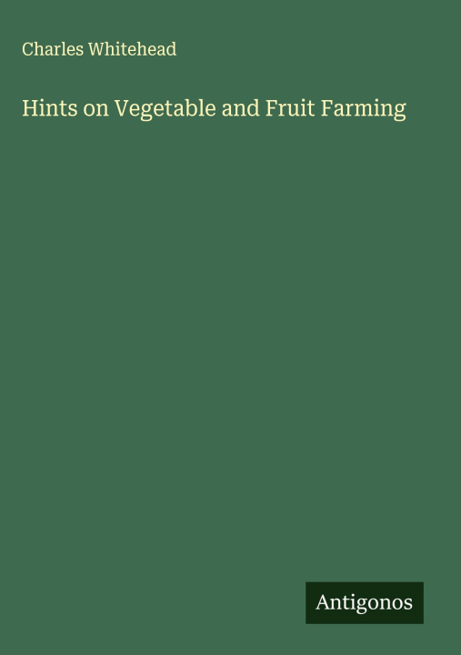 Knjiga Hints on Vegetable and Fruit Farming 