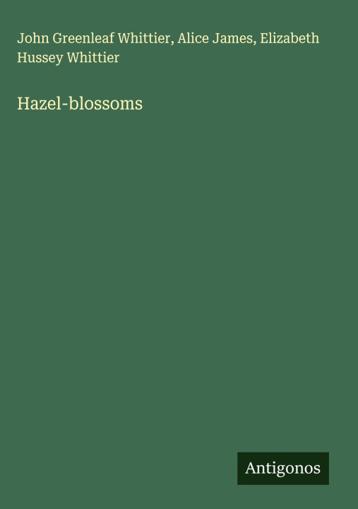 Kniha Hazel-blossoms Alice James
