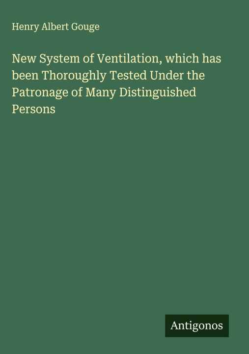 Kniha New System of Ventilation, which has been Thoroughly Tested Under the Patronage of Many Distinguished Persons 