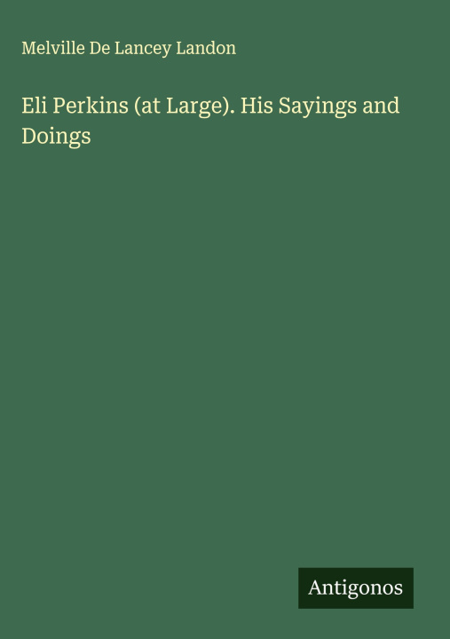 Kniha Eli Perkins (at Large). His Sayings and Doings 