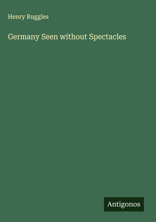 Kniha Germany Seen without Spectacles 