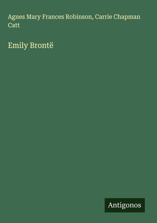 Kniha Emily Brontë Carrie Chapman Catt
