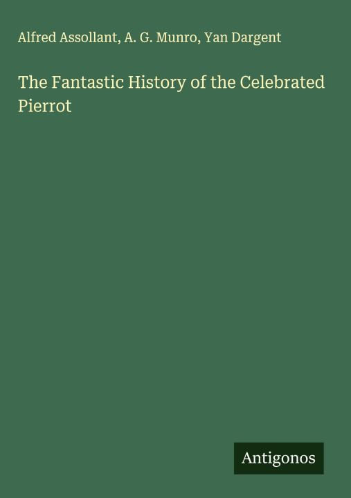 Boek The Fantastic History of the Celebrated Pierrot A. G. Munro
