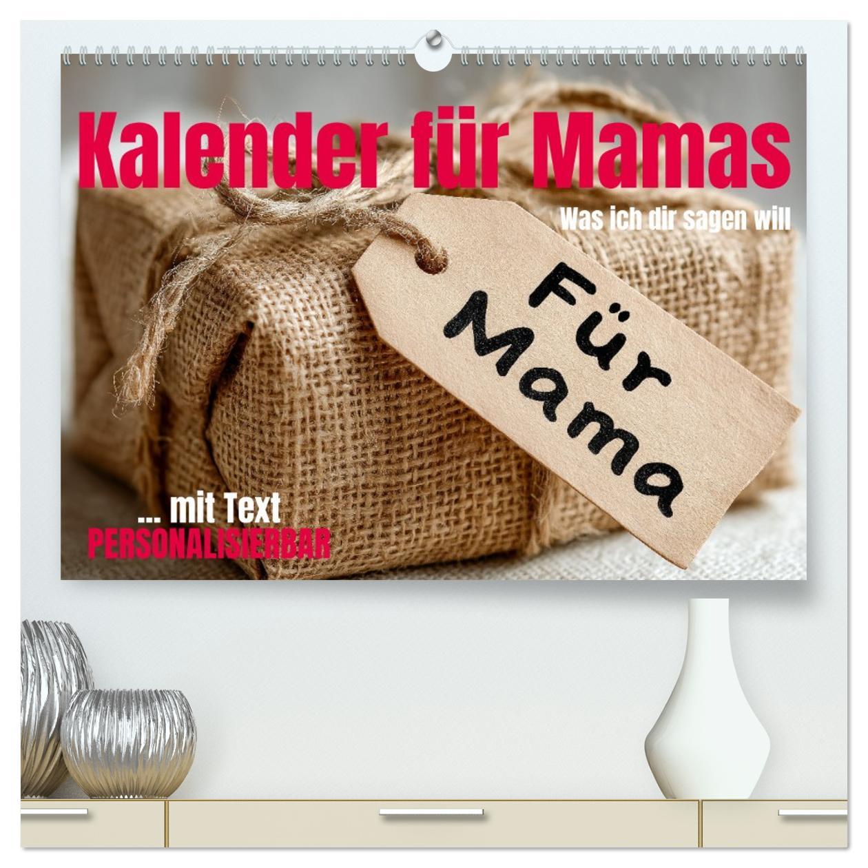 Kalendár/Diár Kalender für Mamas - Was ich dir sagen will (hochwertiger Premium Wandkalender 2026 DIN A2 quer), Kunstdruck in Hochglanz Calvendo