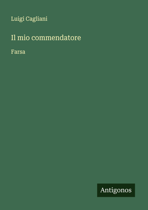 Kniha Il mio commendatore Luigi Cagliani