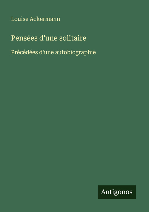 Kniha Pensées d'une solitaire Louise Ackermann