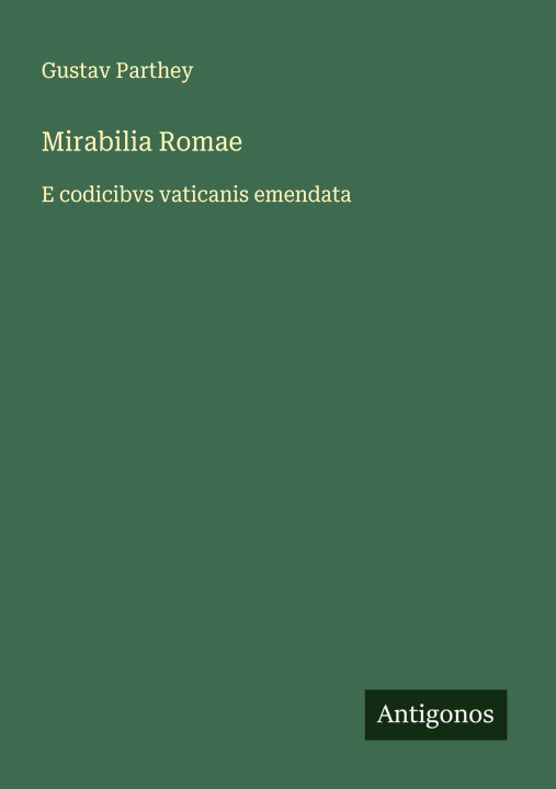 Knjiga Mirabilia Romae Gustav Parthey