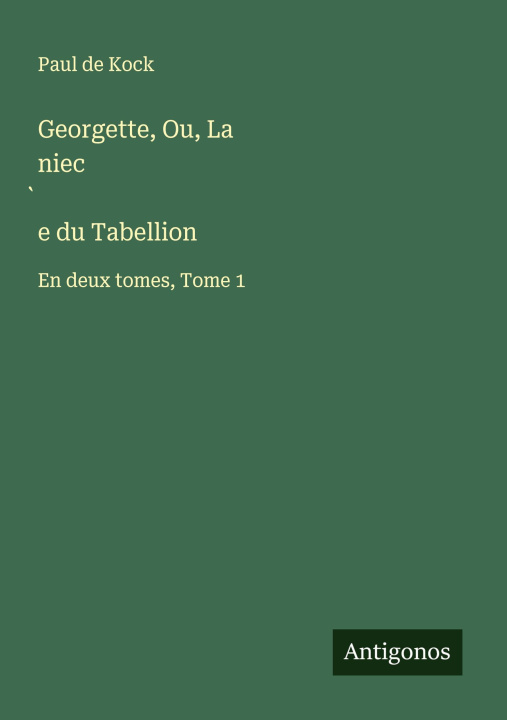 Kniha Georgette, Ou, La niec¿e du Tabellion Paul de Kock