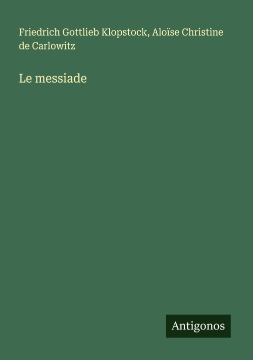 Kniha Le messiade Aloïse Christine de Carlowitz