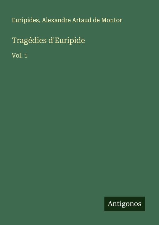 Knjiga Tragédies d'Euripide Alexandre Artaud de Montor