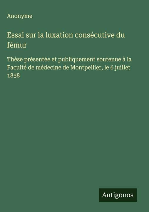 Kniha Essai sur la luxation consécutive du fémur Anonyme