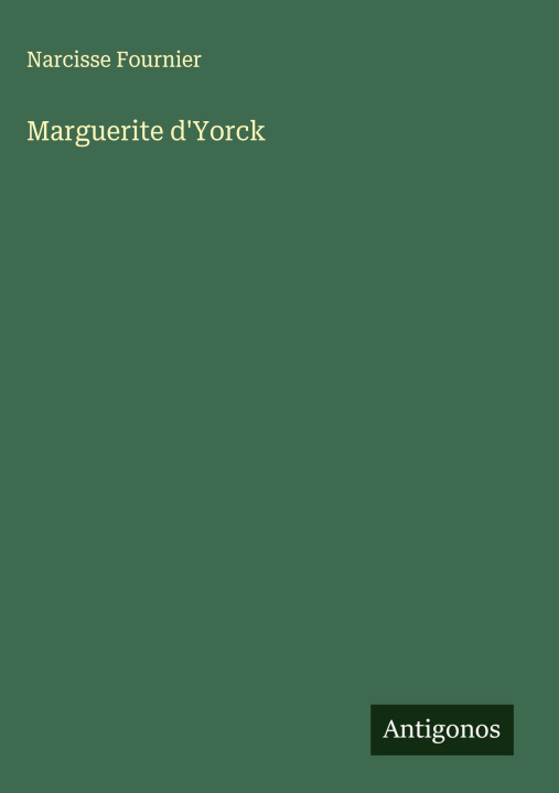 Kniha Marguerite d'Yorck Narcisse Fournier