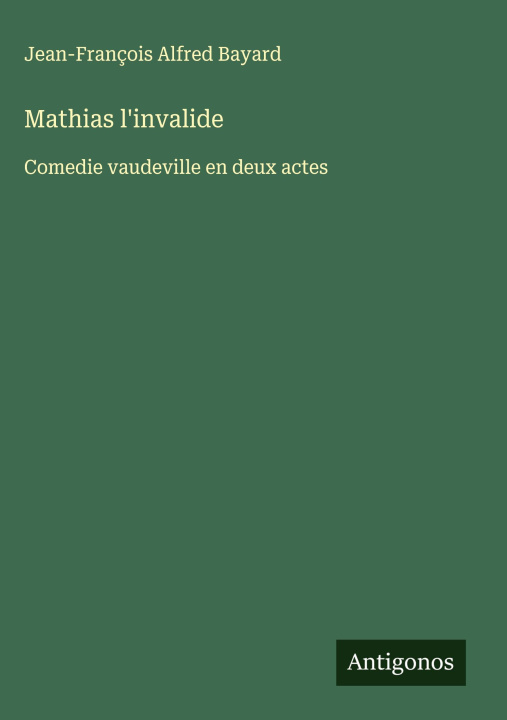 Kniha Mathias l'invalide Jean-François Alfred Bayard