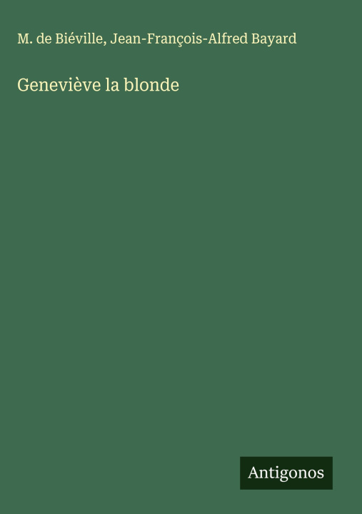 Carte Geneviève la blonde Jean-François-Alfred Bayard