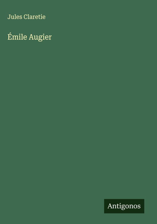 Kniha Émile Augier Jules Claretie