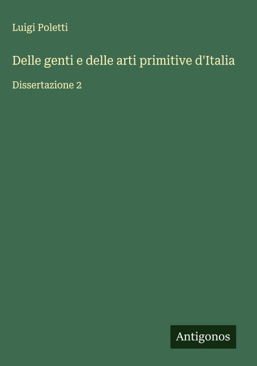 Knjiga Delle genti e delle arti primitive d'Italia Luigi Poletti