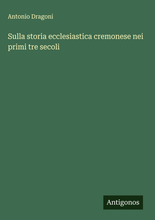 Knjiga Sulla storia ecclesiastica cremonese nei primi tre secoli 