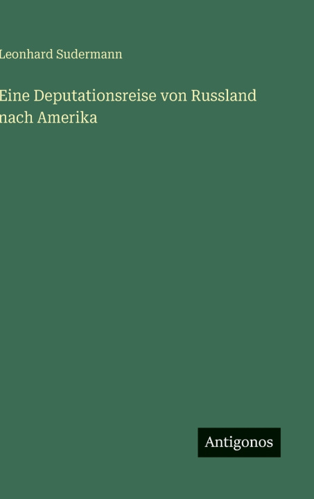 Knjiga Eine Deputationsreise von Russland nach Amerika Leonhard Sudermann