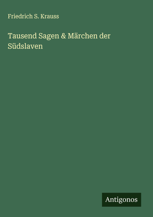 Knjiga Tausend Sagen & Märchen der Südslaven 