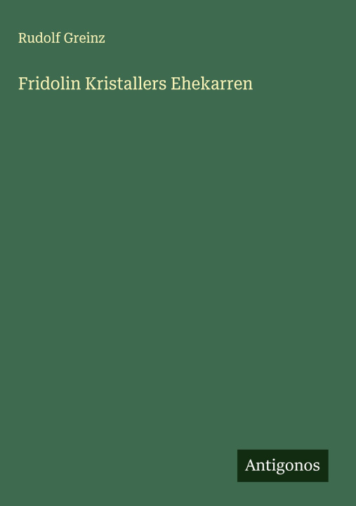 Kniha Fridolin Kristallers Ehekarren 