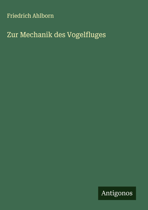 Knjiga Zur Mechanik des Vogelfluges Friedrich Ahlborn