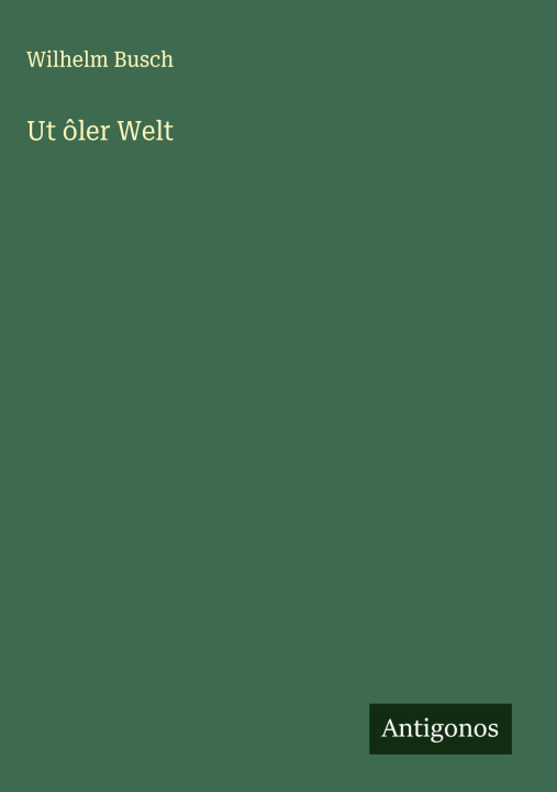 Knjiga Ut ôler Welt Wilhelm Busch