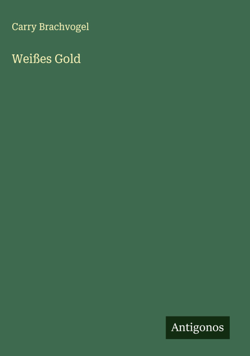 Kniha Weißes Gold Carry Brachvogel
