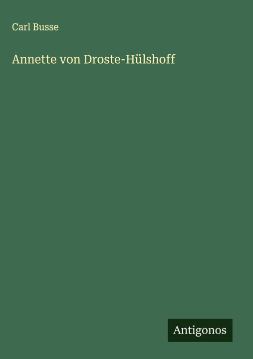Knjiga Annette von Droste-Hülshoff Carl Busse