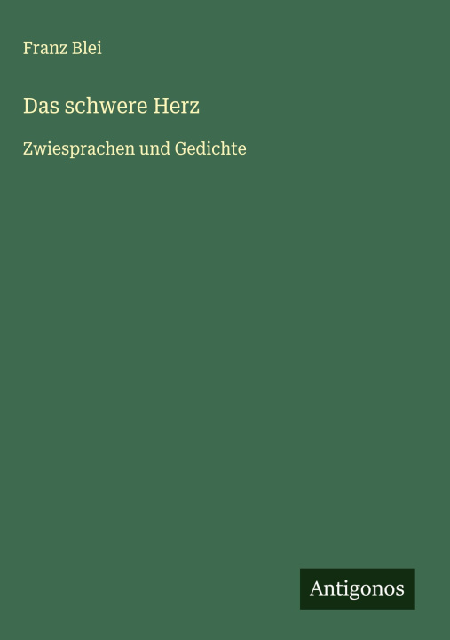 Kniha Das schwere Herz Franz Blei