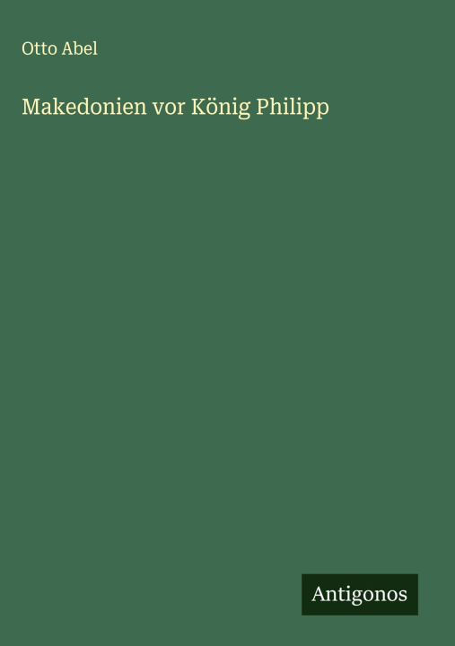 Knjiga Makedonien vor König Philipp 
