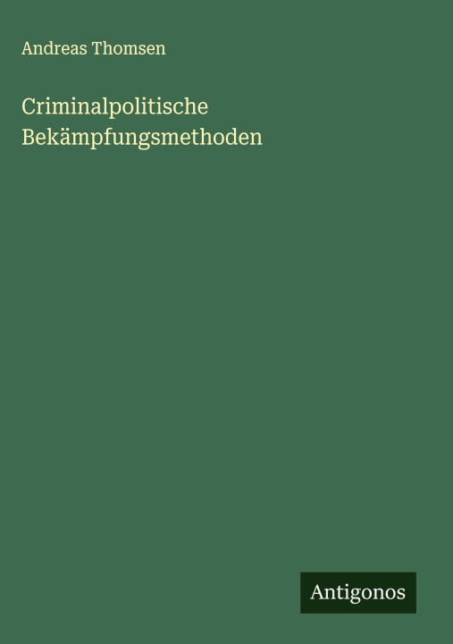 Kniha Criminalpolitische Bekämpfungsmethoden 